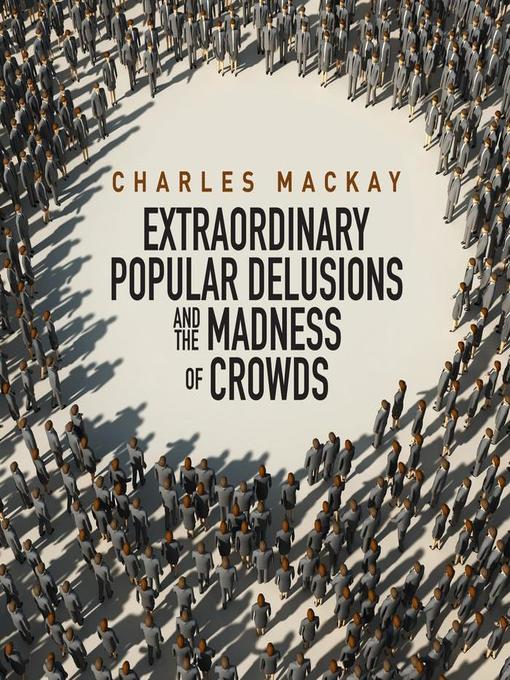 Title details for Memoirs Extraordinary Populare Delusions and the Madness Crowds by Charles MacKay - Wait list
